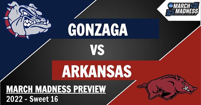 Gonzaga vs. Arkansas 2022 Sweet 16 Betting Odds & March Madness Picks