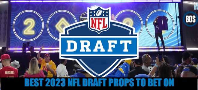 2023 NFL Draft: Best NFL Draft Props To Bet On